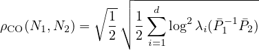              ∘--┌│ ------------------
               1│∘ 1 ∑d   2     -1
ρCO(N1,N2) =   2  2    log  λi(P1  P2)
                    i=1
