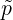 ˜p
