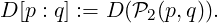 D [p : q] := D (P2(p,q)).
